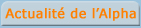 Actualité de l'Alpha