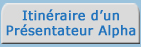 Iinéraire d'un présentateur Alpha